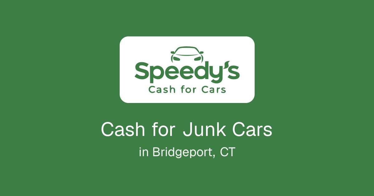 Cash for Junk Cars in Bridgeport, CT