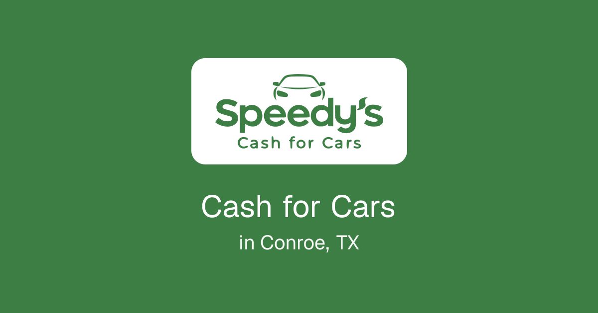 Cash for Cars in Conroe, TX
