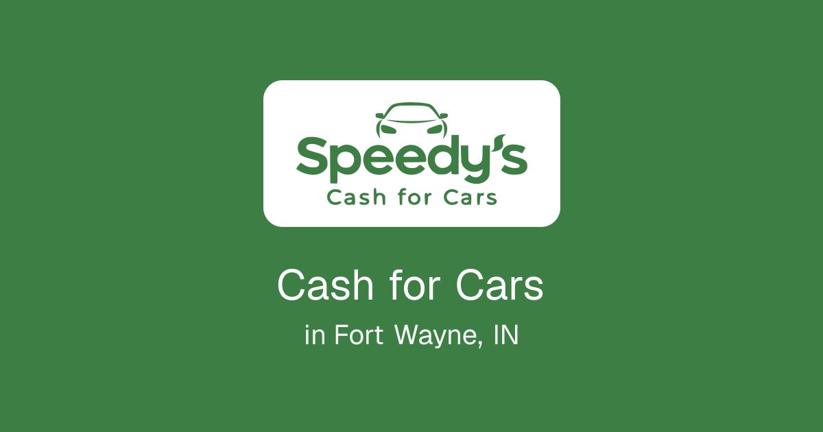 Cash for Cars in Fort Wayne, IN