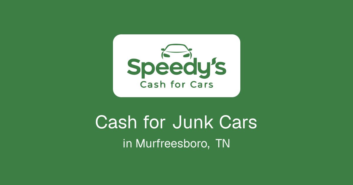 Cash for Junk Cars in Murfreesboro, TN