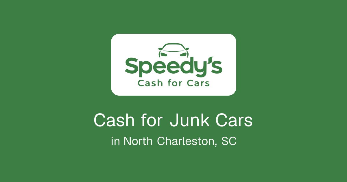 Cash for Junk Cars in North Charleston, SC