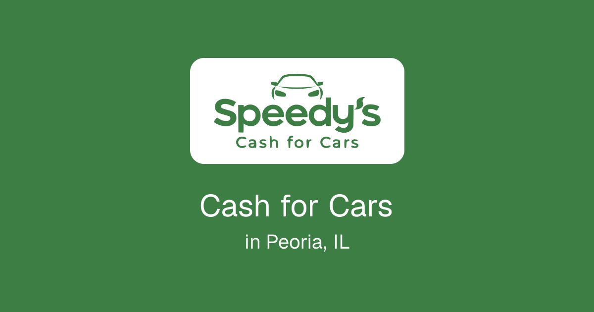 Cash for Cars in Peoria, IL
