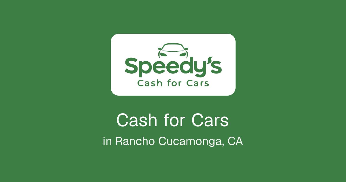 Cash for Cars in Rancho Cucamonga, CA