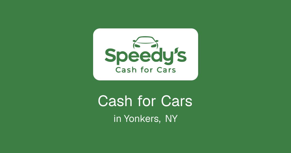 Cash for Cars in Yonkers, NY